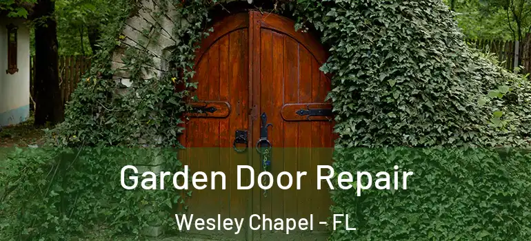  Garden Door Repair Wesley Chapel - FL
